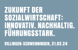 Zukunft der Sozialwirtschaft: Innovativ. Nachhaltig. Führungsstark. Villingen-Schwenningen, 21.02.24